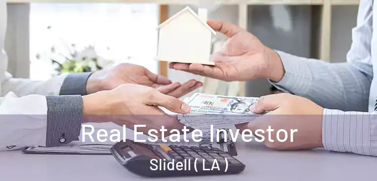  Real Estate Investor Slidell ( LA )