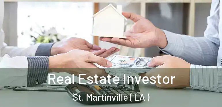  Real Estate Investor St. Martinville ( LA )