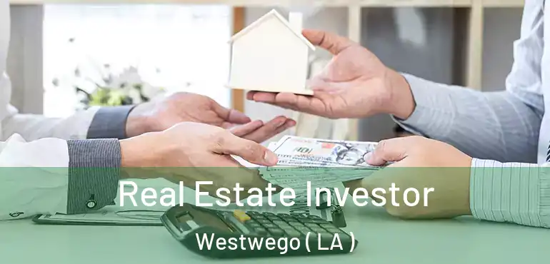  Real Estate Investor Westwego ( LA )