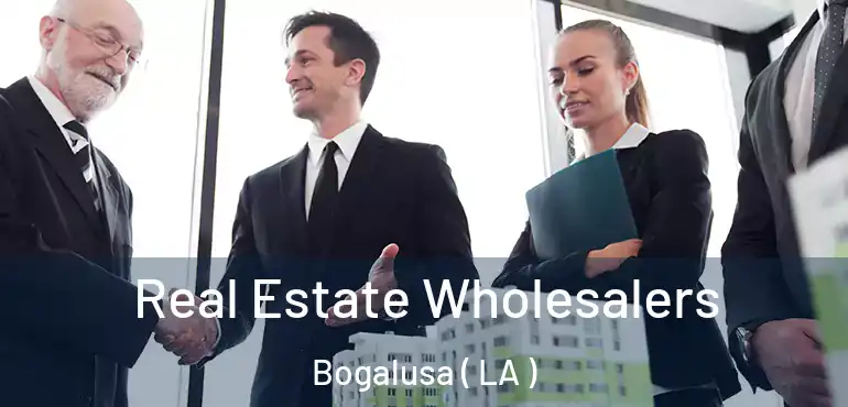  Real Estate Wholesalers Bogalusa ( LA )
