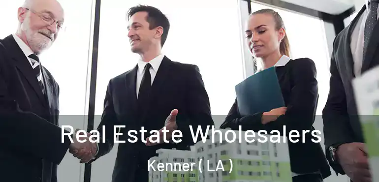  Real Estate Wholesalers Kenner ( LA )
