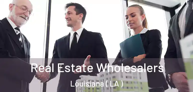  Real Estate Wholesalers Louisiana ( LA )