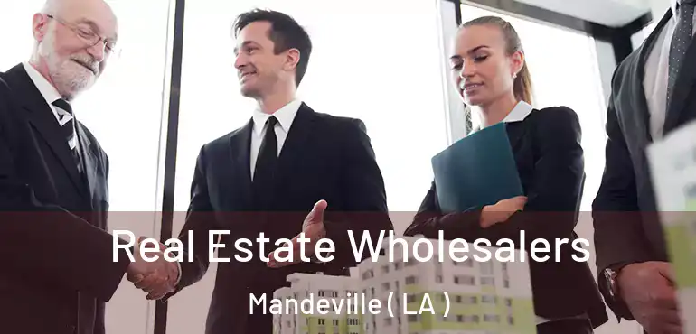  Real Estate Wholesalers Mandeville ( LA )