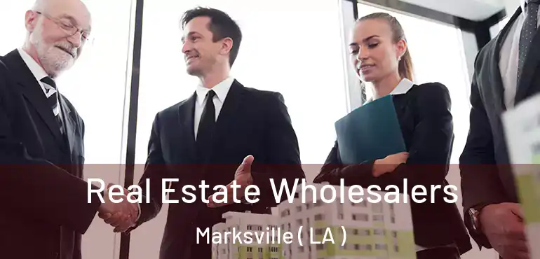  Real Estate Wholesalers Marksville ( LA )
