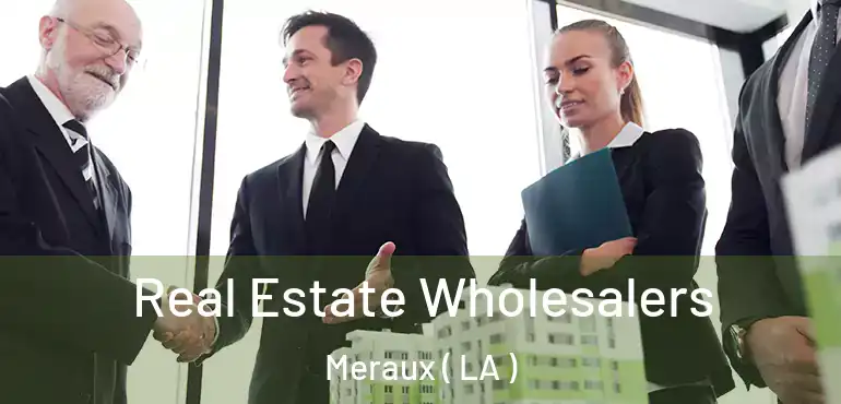  Real Estate Wholesalers Meraux ( LA )