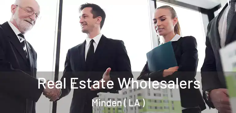  Real Estate Wholesalers Minden ( LA )