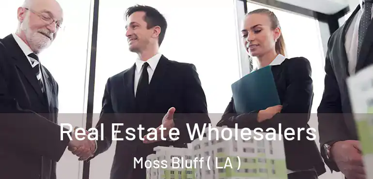  Real Estate Wholesalers Moss Bluff ( LA )