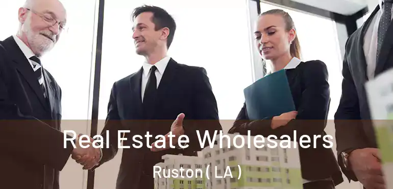  Real Estate Wholesalers Ruston ( LA )