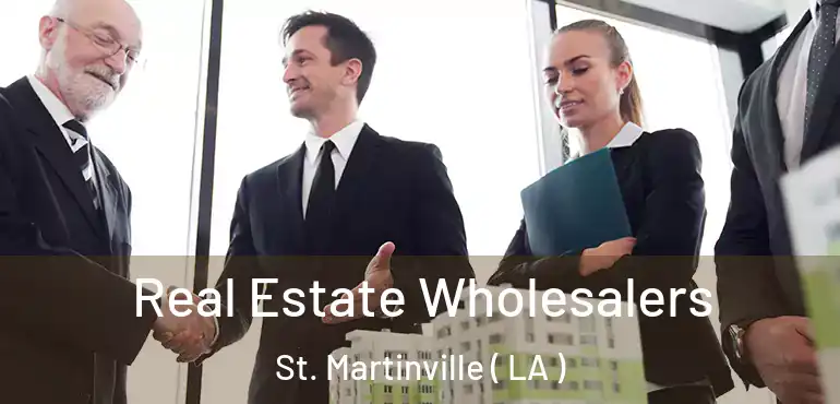  Real Estate Wholesalers St. Martinville ( LA )