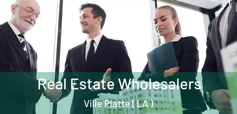  Real Estate Wholesalers Ville Platte ( LA )