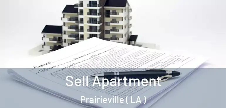  Sell Apartment Prairieville ( LA )