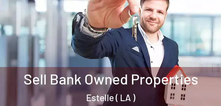  Sell Bank Owned Properties Estelle ( LA )
