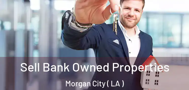  Sell Bank Owned Properties Morgan City ( LA )