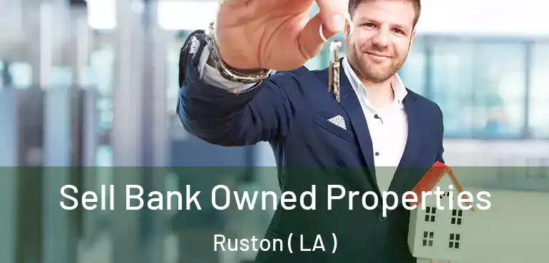  Sell Bank Owned Properties Ruston ( LA )