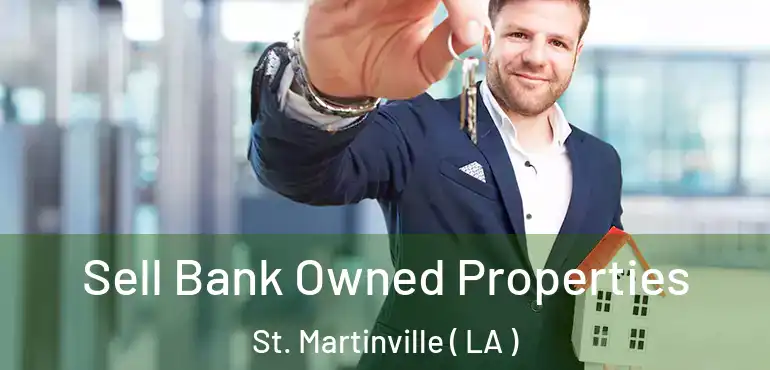  Sell Bank Owned Properties St. Martinville ( LA )