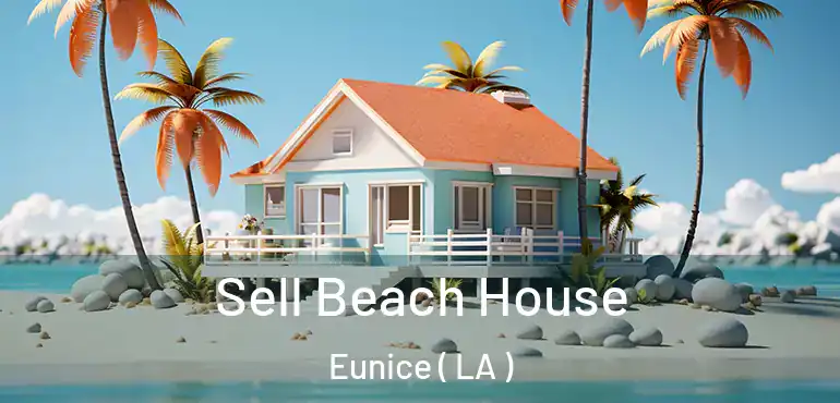  Sell Beach House Eunice ( LA )