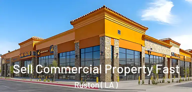  Sell Commercial Property Fast Ruston ( LA )