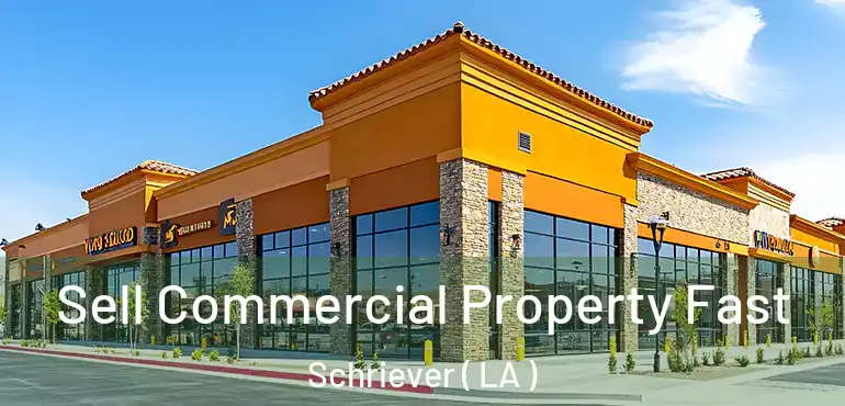  Sell Commercial Property Fast Schriever ( LA )