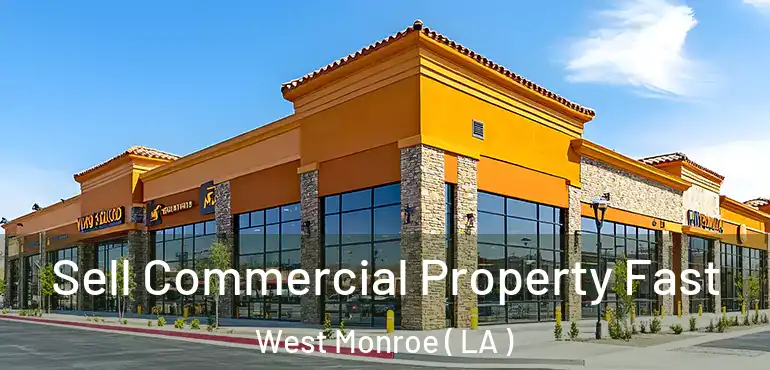  Sell Commercial Property Fast West Monroe ( LA )