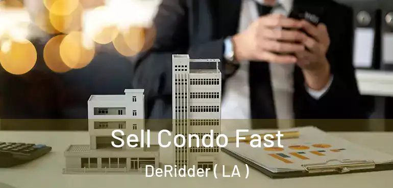  Sell Condo Fast DeRidder ( LA )