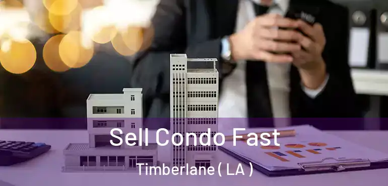  Sell Condo Fast Timberlane ( LA )