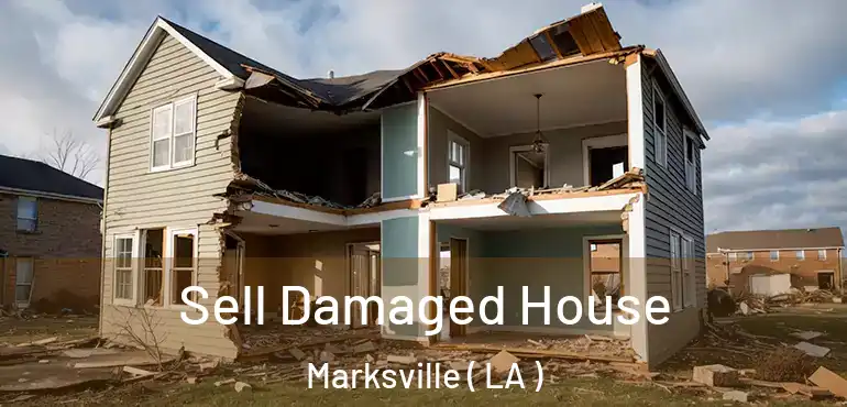  Sell Damaged House Marksville ( LA )