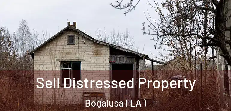  Sell Distressed Property Bogalusa ( LA )