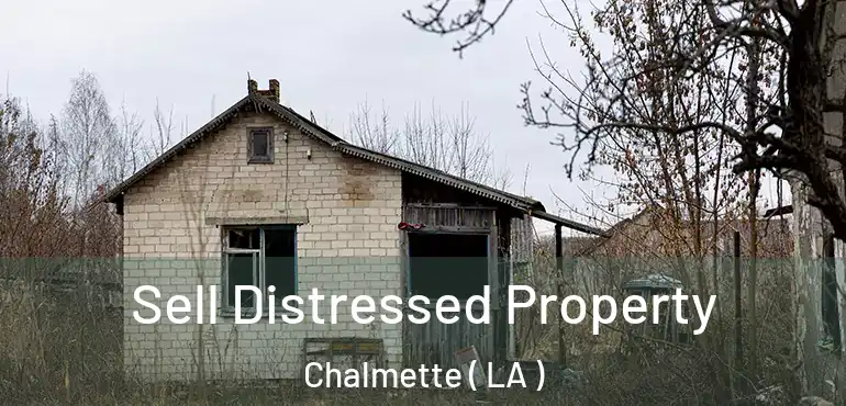  Sell Distressed Property Chalmette ( LA )