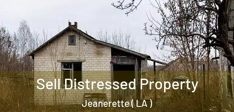  Sell Distressed Property Jeanerette ( LA )