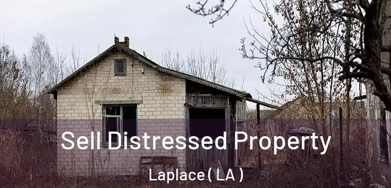  Sell Distressed Property Laplace ( LA )
