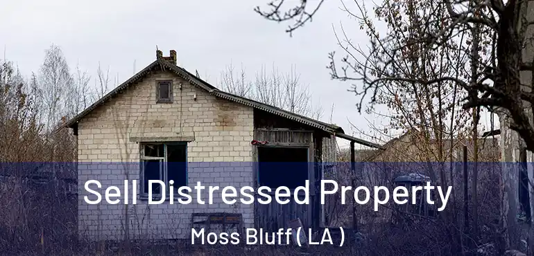  Sell Distressed Property Moss Bluff ( LA )