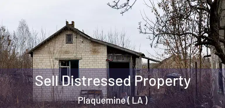  Sell Distressed Property Plaquemine ( LA )