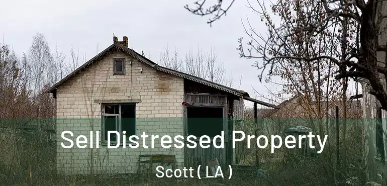  Sell Distressed Property Scott ( LA )