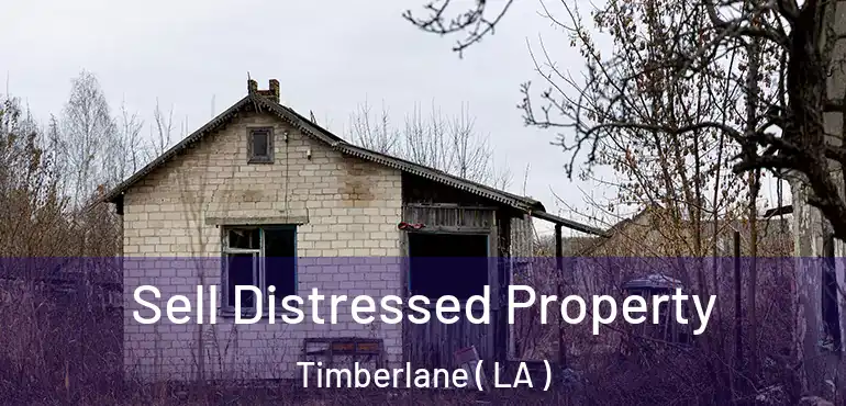  Sell Distressed Property Timberlane ( LA )