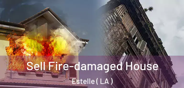  Sell Fire-damaged House Estelle ( LA )