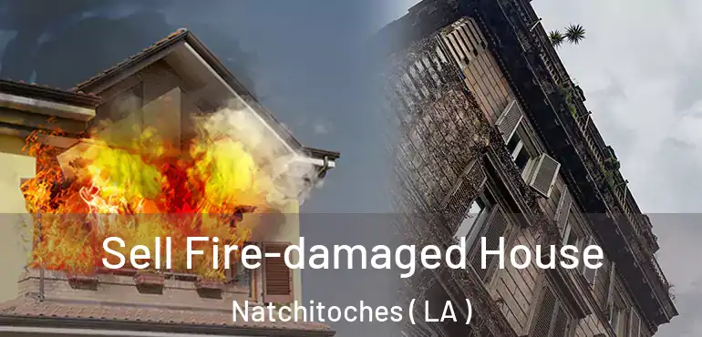  Sell Fire-damaged House Natchitoches ( LA )