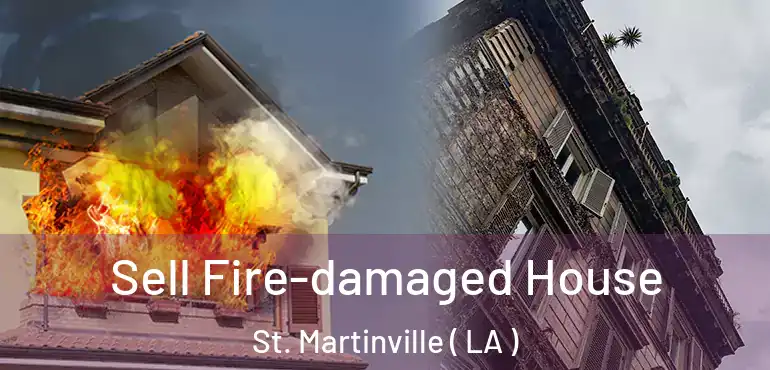  Sell Fire-damaged House St. Martinville ( LA )