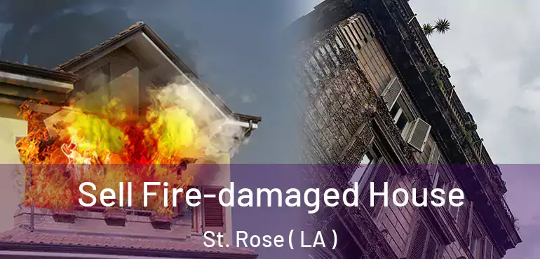  Sell Fire-damaged House St. Rose ( LA )