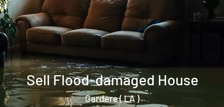  Sell Flood-damaged House Gardere ( LA )