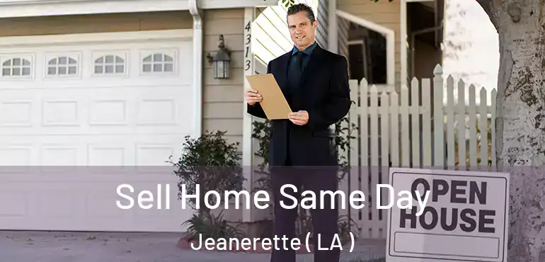  Sell Home Same Day Jeanerette ( LA )