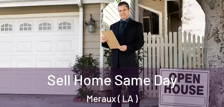  Sell Home Same Day Meraux ( LA )