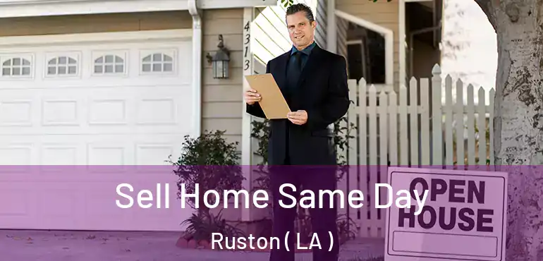  Sell Home Same Day Ruston ( LA )