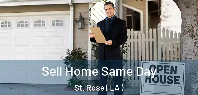 Sell Home Same Day St. Rose ( LA )