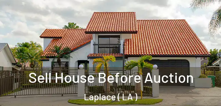  Sell House Before Auction Laplace ( LA )