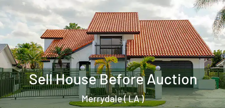  Sell House Before Auction Merrydale ( LA )