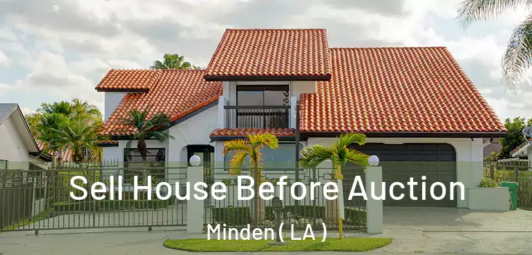  Sell House Before Auction Minden ( LA )