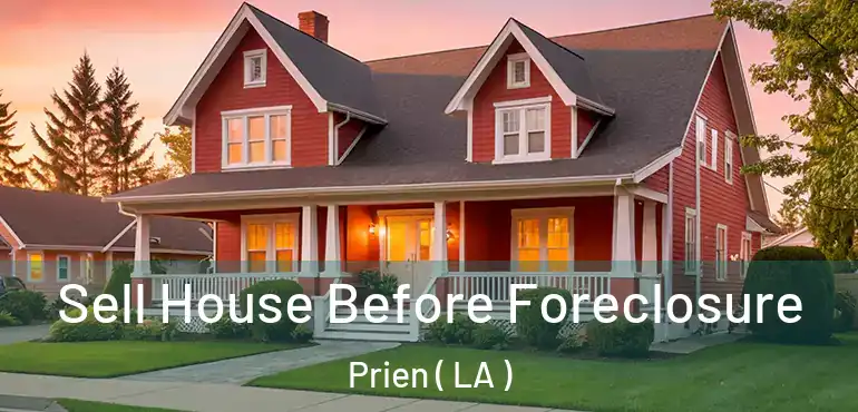  Sell House Before Foreclosure Prien ( LA )