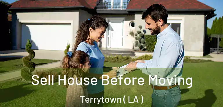  Sell House Before Moving Terrytown ( LA )