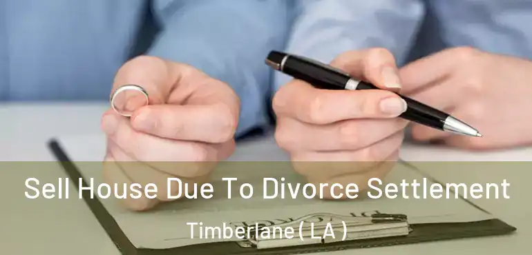  Sell House Due To Divorce Settlement Timberlane ( LA )