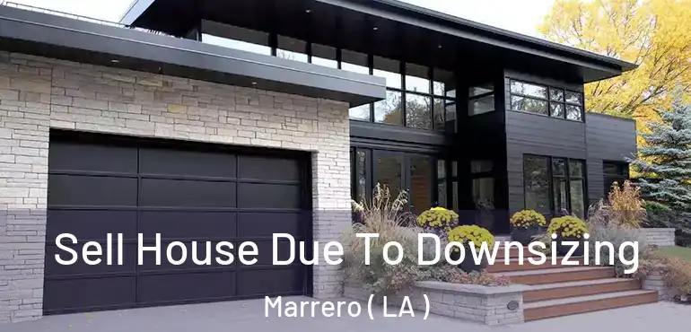  Sell House Due To Downsizing Marrero ( LA )